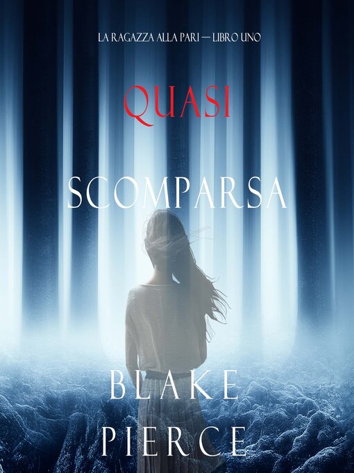 Title details for Quasi scomparsa by Blake Pierce - Available